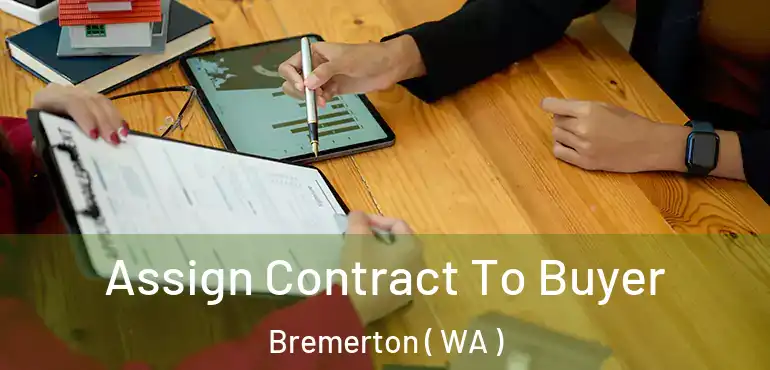  Assign Contract To Buyer Bremerton ( WA )