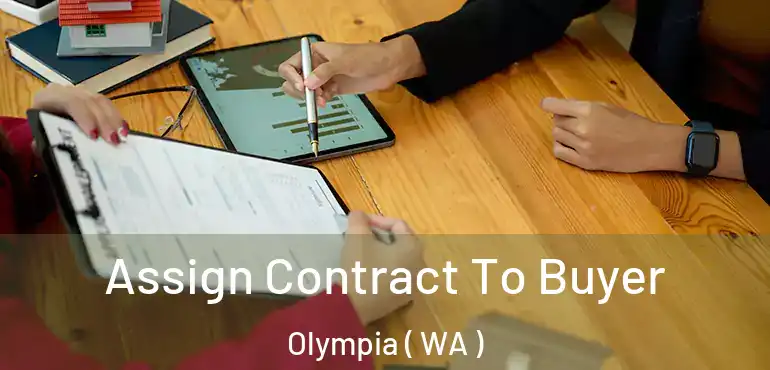  Assign Contract To Buyer Olympia ( WA )