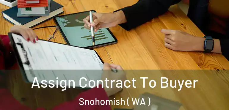  Assign Contract To Buyer Snohomish ( WA )