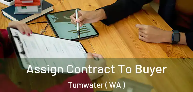  Assign Contract To Buyer Tumwater ( WA )