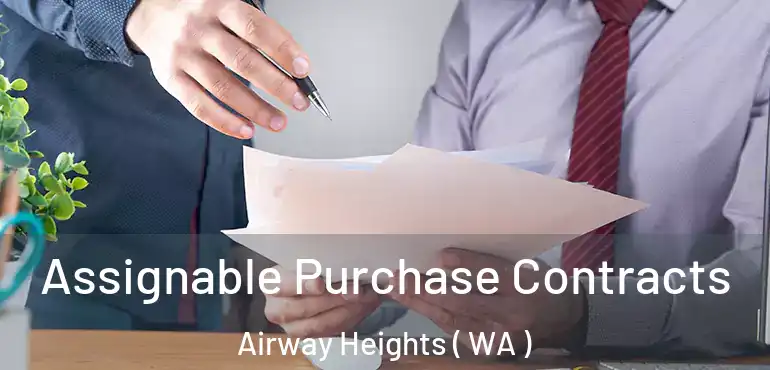  Assignable Purchase Contracts Airway Heights ( WA )