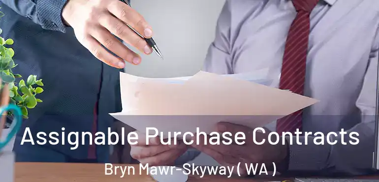  Assignable Purchase Contracts Bryn Mawr-Skyway ( WA )