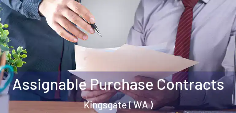  Assignable Purchase Contracts Kingsgate ( WA )