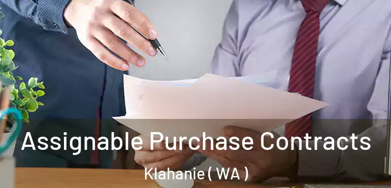 Assignable Purchase Contracts Klahanie ( WA )