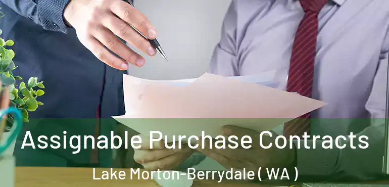  Assignable Purchase Contracts Lake Morton-Berrydale ( WA )