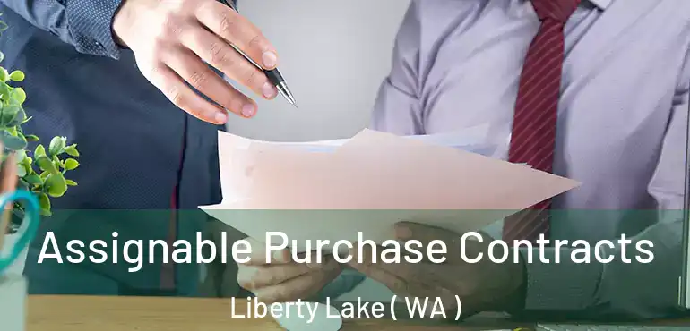  Assignable Purchase Contracts Liberty Lake ( WA )