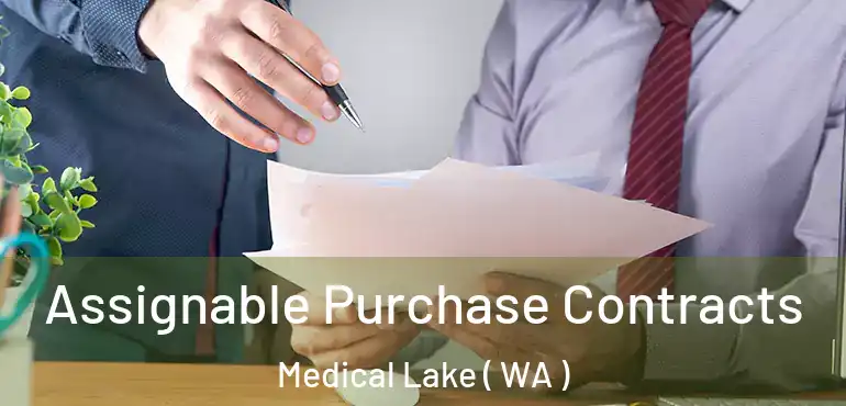  Assignable Purchase Contracts Medical Lake ( WA )