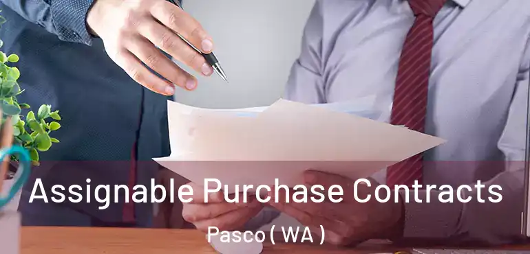  Assignable Purchase Contracts Pasco ( WA )