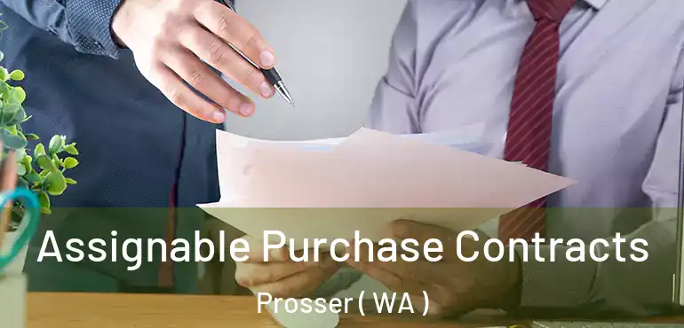 Assignable Purchase Contracts Prosser ( WA )