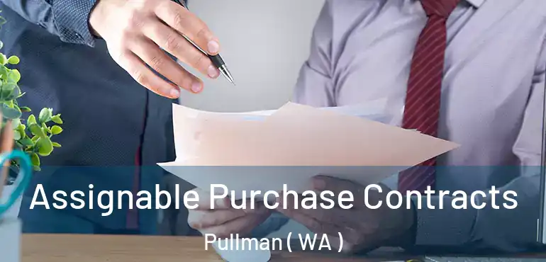 Assignable Purchase Contracts Pullman ( WA )