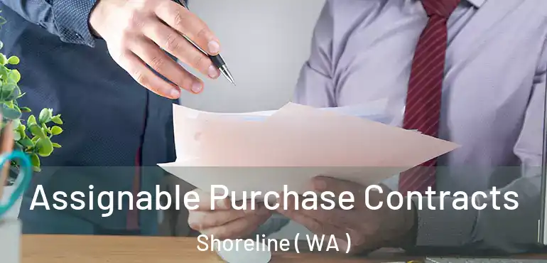  Assignable Purchase Contracts Shoreline ( WA )
