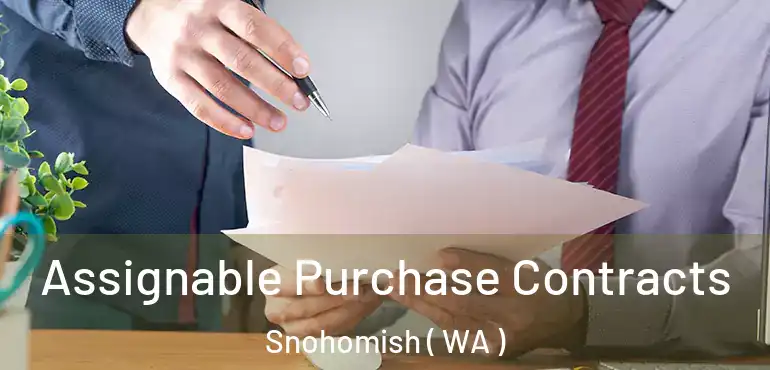  Assignable Purchase Contracts Snohomish ( WA )
