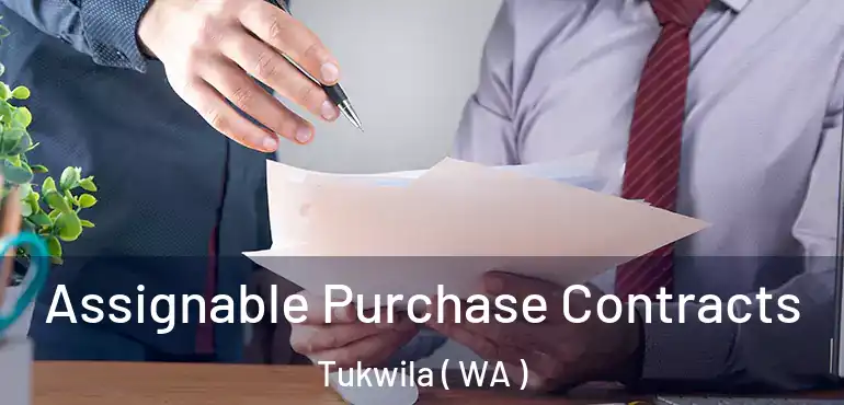  Assignable Purchase Contracts Tukwila ( WA )
