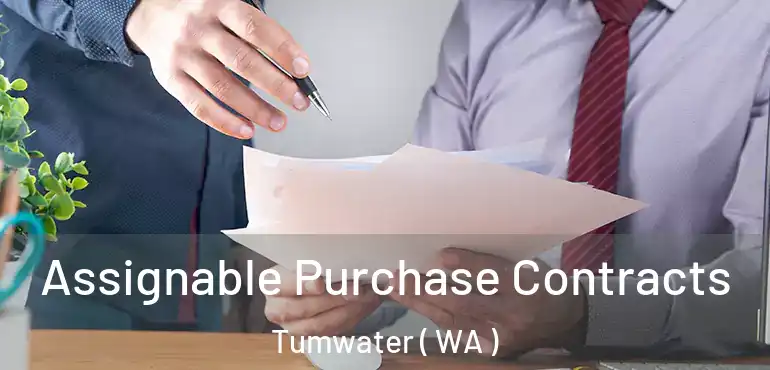  Assignable Purchase Contracts Tumwater ( WA )