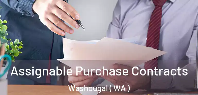  Assignable Purchase Contracts Washougal ( WA )