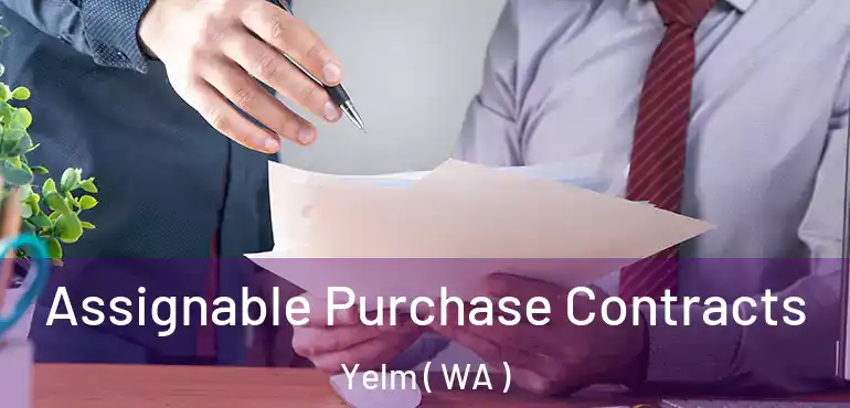  Assignable Purchase Contracts Yelm ( WA )