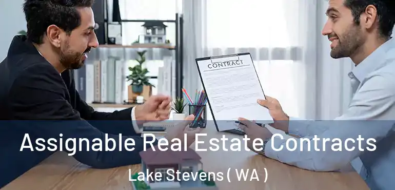 Assignable Real Estate Contracts Lake Stevens ( WA )