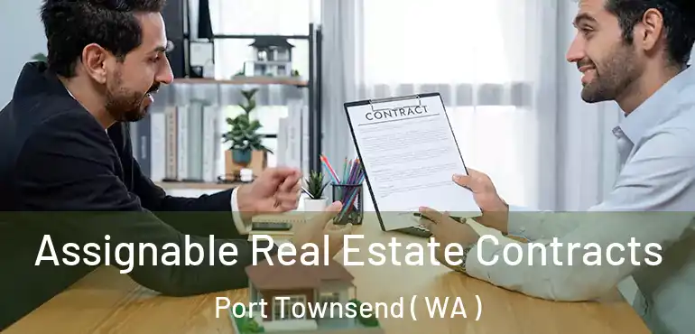  Assignable Real Estate Contracts Port Townsend ( WA )