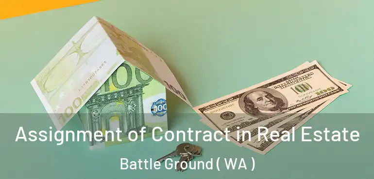  Assignment of Contract in Real Estate Battle Ground ( WA )