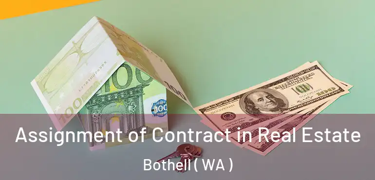  Assignment of Contract in Real Estate Bothell ( WA )