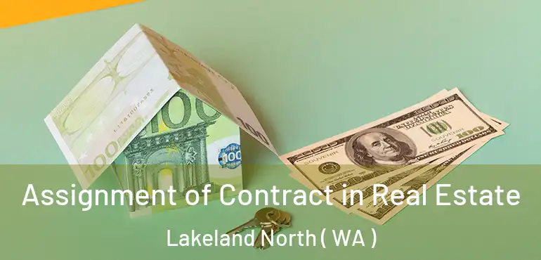  Assignment of Contract in Real Estate Lakeland North ( WA )