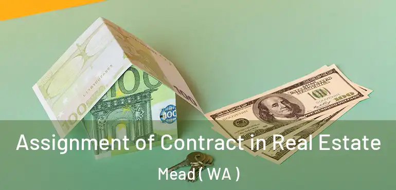  Assignment of Contract in Real Estate Mead ( WA )