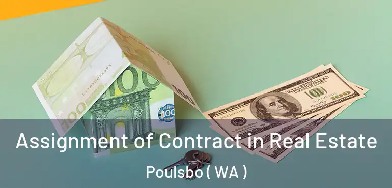  Assignment of Contract in Real Estate Poulsbo ( WA )