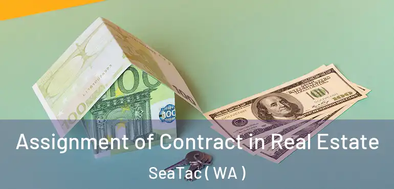  Assignment of Contract in Real Estate SeaTac ( WA )