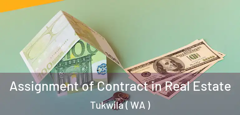  Assignment of Contract in Real Estate Tukwila ( WA )