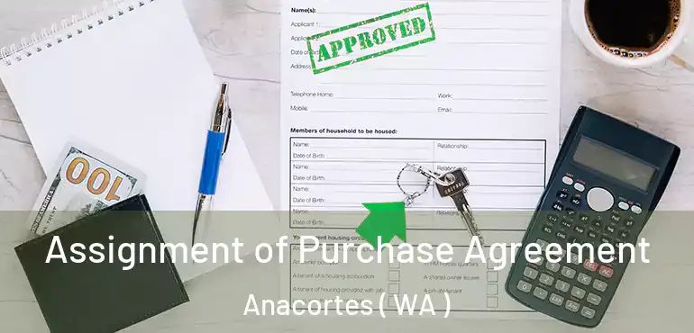  Assignment of Purchase Agreement Anacortes ( WA )