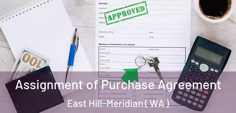  Assignment of Purchase Agreement East Hill-Meridian ( WA )