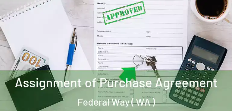  Assignment of Purchase Agreement Federal Way ( WA )