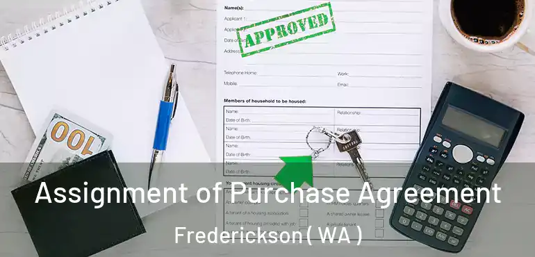  Assignment of Purchase Agreement Frederickson ( WA )