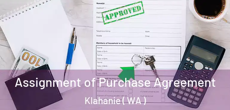  Assignment of Purchase Agreement Klahanie ( WA )