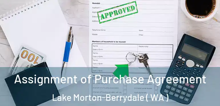  Assignment of Purchase Agreement Lake Morton-Berrydale ( WA )
