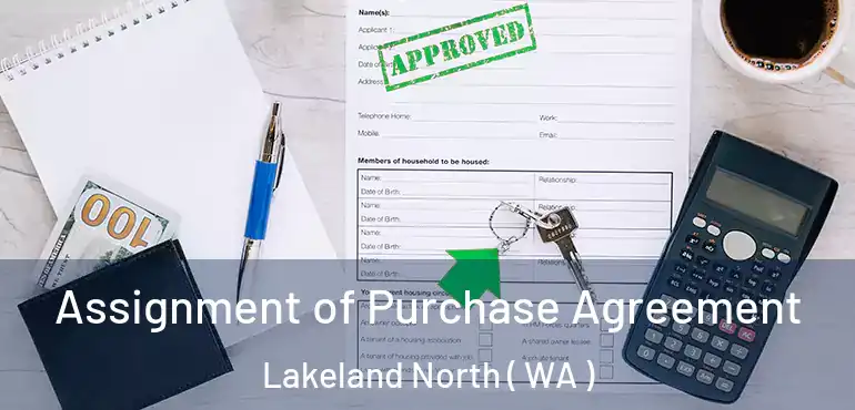  Assignment of Purchase Agreement Lakeland North ( WA )