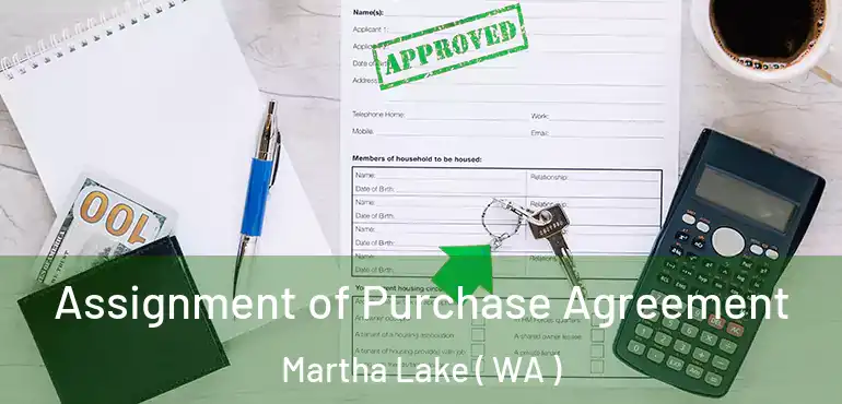  Assignment of Purchase Agreement Martha Lake ( WA )