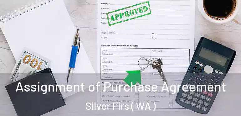  Assignment of Purchase Agreement Silver Firs ( WA )