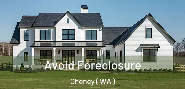  Avoid Foreclosure Cheney ( WA )