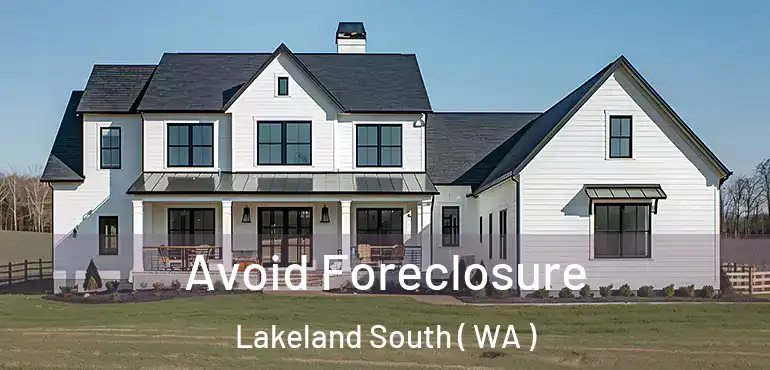  Avoid Foreclosure Lakeland South ( WA )