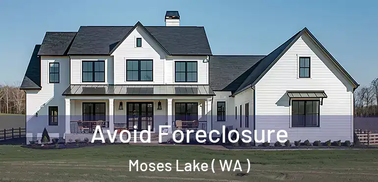  Avoid Foreclosure Moses Lake ( WA )