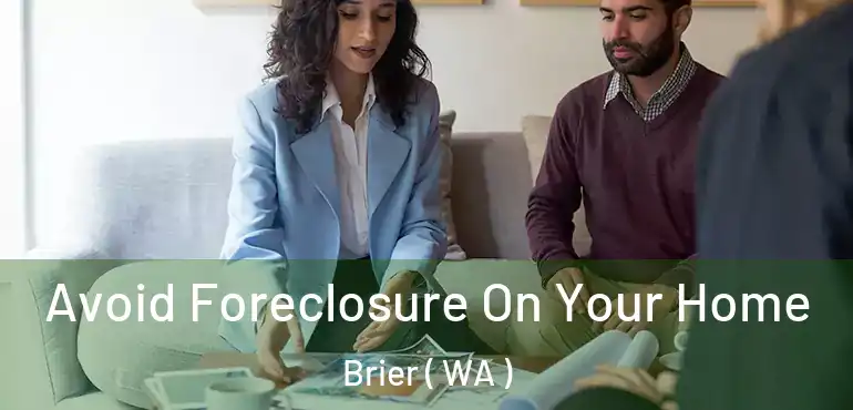  Avoid Foreclosure On Your Home Brier ( WA )