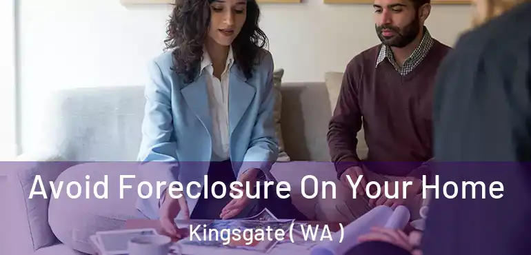  Avoid Foreclosure On Your Home Kingsgate ( WA )