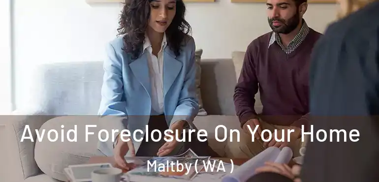  Avoid Foreclosure On Your Home Maltby ( WA )