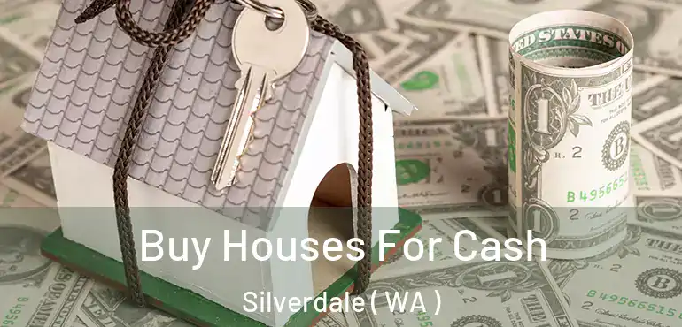  Buy Houses For Cash Silverdale ( WA )