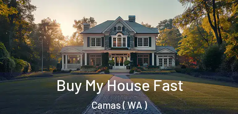  Buy My House Fast Camas ( WA )