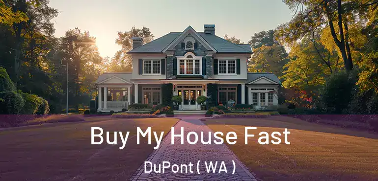  Buy My House Fast DuPont ( WA )