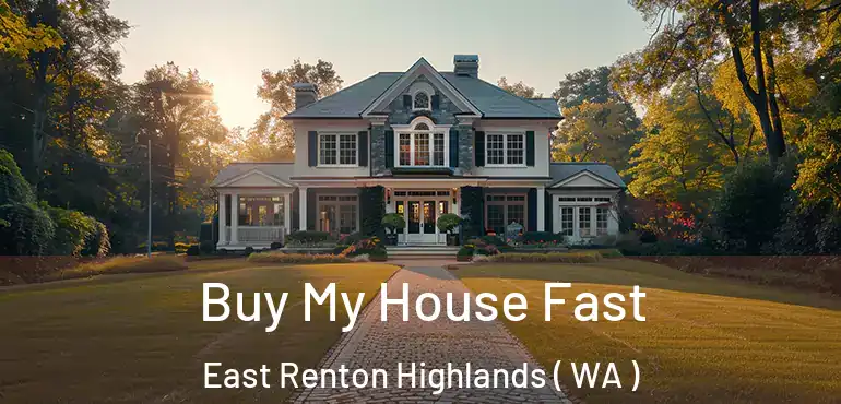  Buy My House Fast East Renton Highlands ( WA )