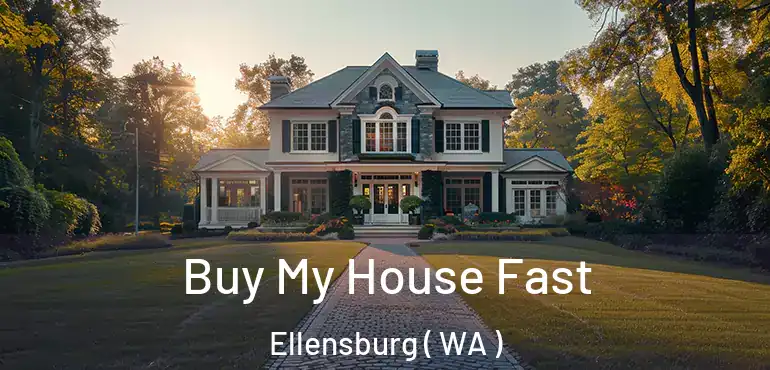  Buy My House Fast Ellensburg ( WA )