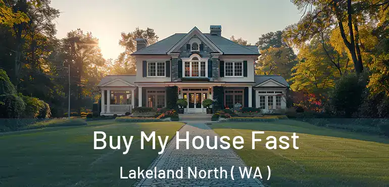  Buy My House Fast Lakeland North ( WA )